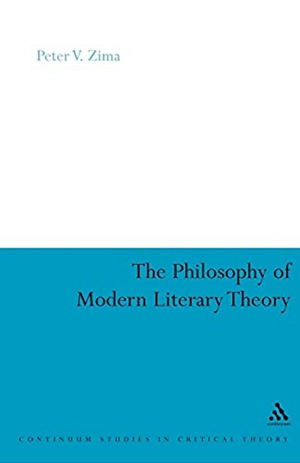 The Philosophy Of Modern Literary Theory-..