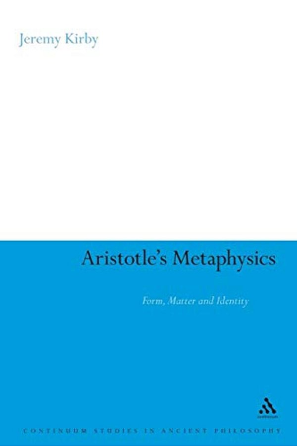 Aristotle's Metaphysics: Form, Matter And Identity-..