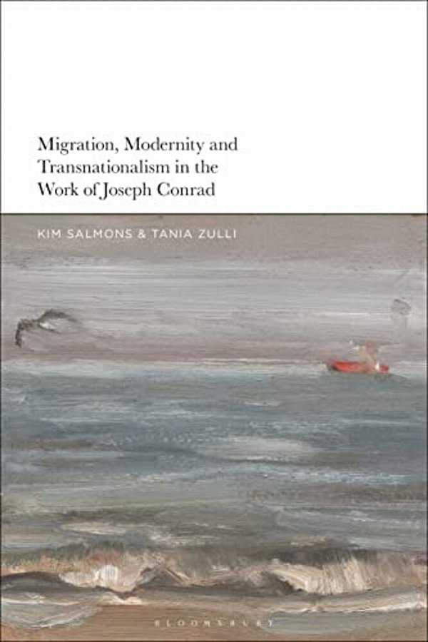 Migration, Modernity And Transnationalism In The Work Of Joseph Conrad-..