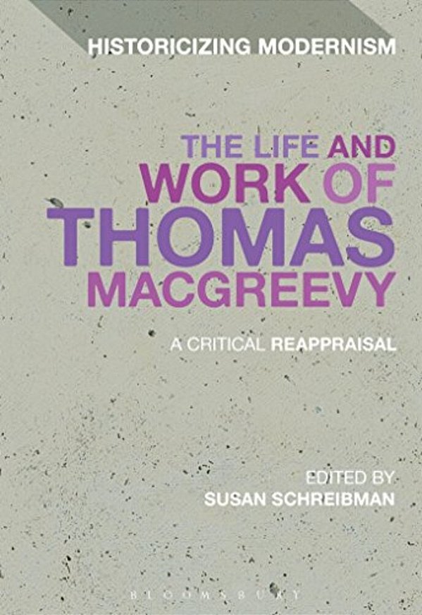 The Life And Work Of Thomas Macgreevy: A Critical Reappraisal-..
