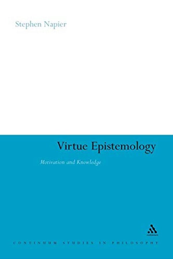Virtue Epistemology: Motivation And Knowledge-..