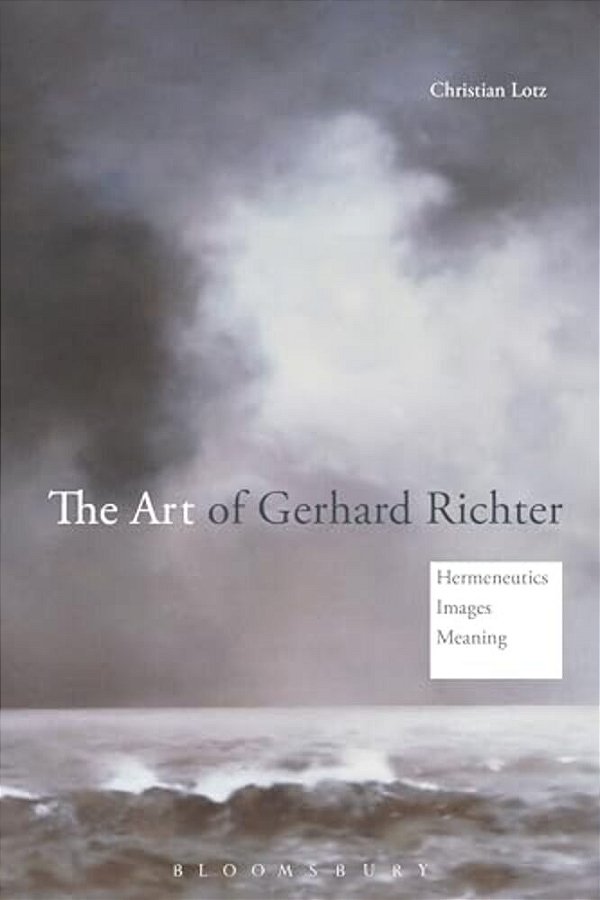 The Art Of Gerhard Richter: Hermeneutics, Images, Meaning-..