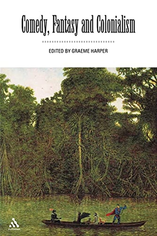Comedy, Fantasy And Colonialism-..