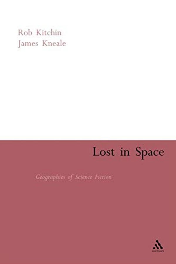 Lost In Space: Geographies Of Science Fiction-..