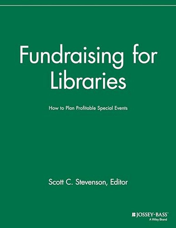 Fundraising For Libraries: How To Plan Profitable Special Events-..