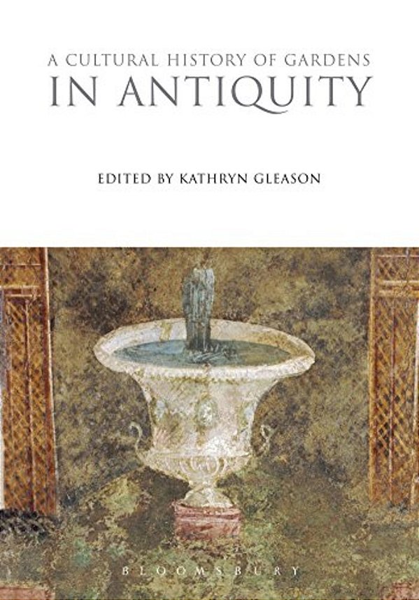 A Cultural History Of Gardens In Antiquity-..