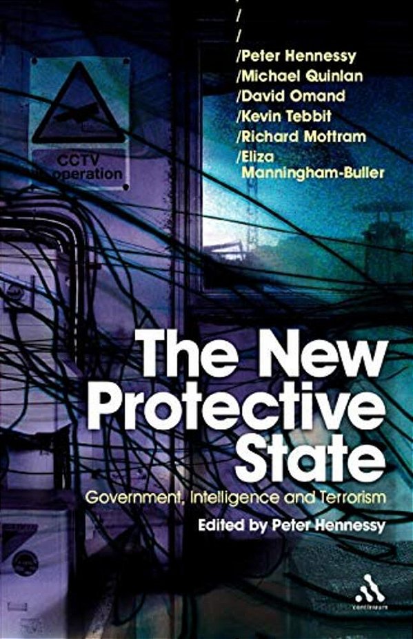The New Protective State: Government, Intelligence And Terrorism-..