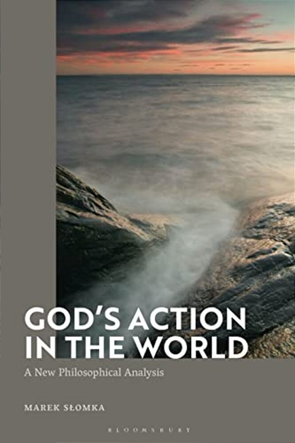 God's Action In The World: A New Philosophical Analysis-..