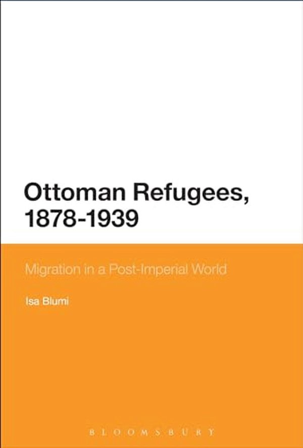 Ottoman Refugees, 1878-1939-..