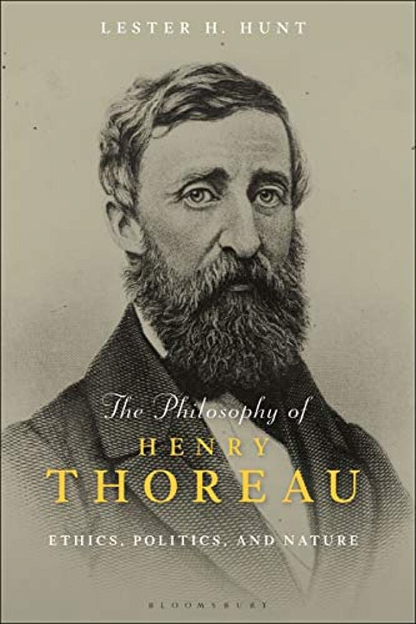 The Philosophy Of Henry Thoreau: Ethics, Politics, And Nature-..