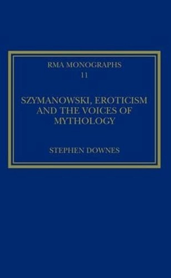Szymanowski, Eroticism And The Voices Of Mythology-..
