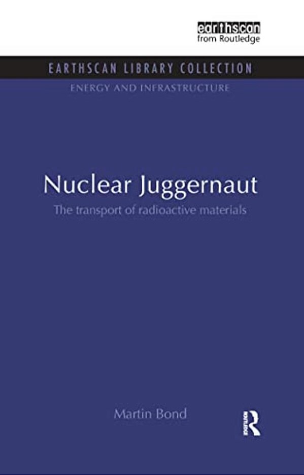 Nuclear Juggernaut: The Transport Of Radioactive Materials-..