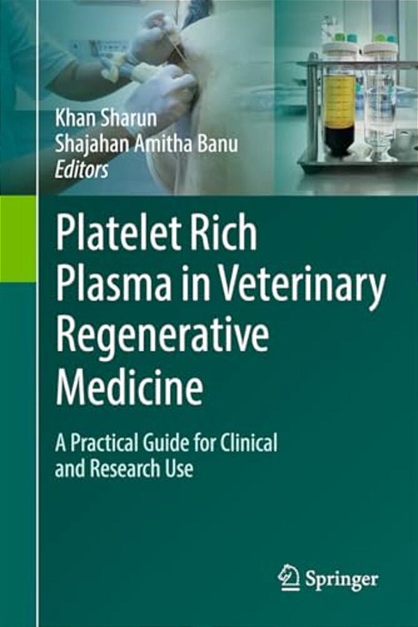 Platelet Rich Plasma In Veterinary Regenerative Medicine: A Practical Guide For Clinical And Research Use-..