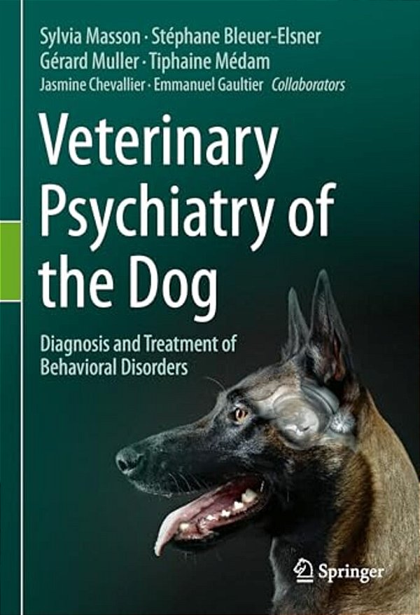 Veterinary Psychiatry Of The Dog: Diagnosis And Treatment Of Behavioral Disorders-..