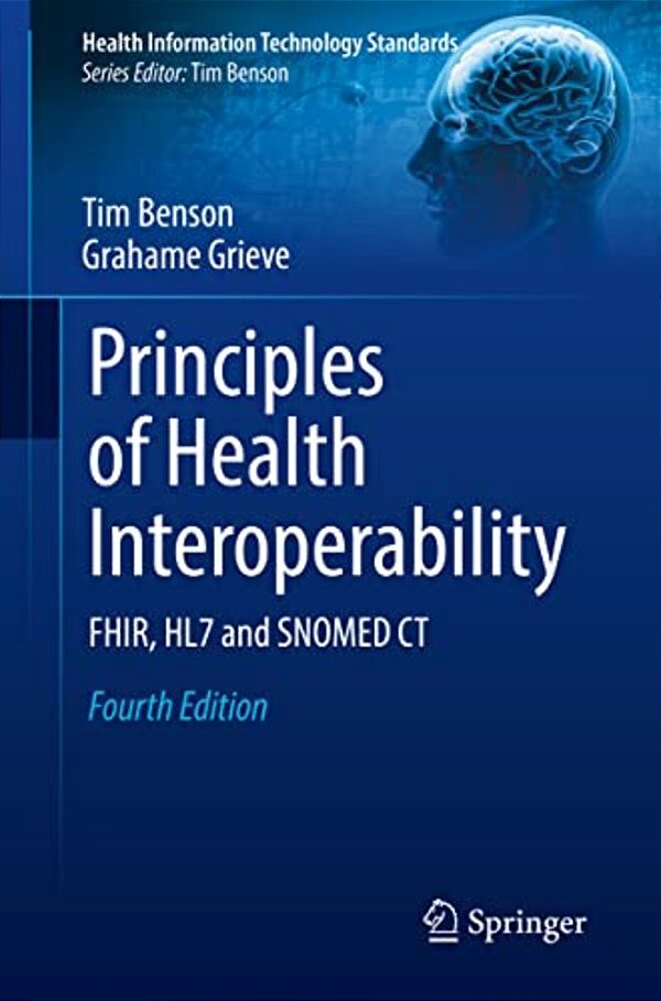 Principles Of Health Interoperability: Fhir, HL7 And Snomed Ct-..
