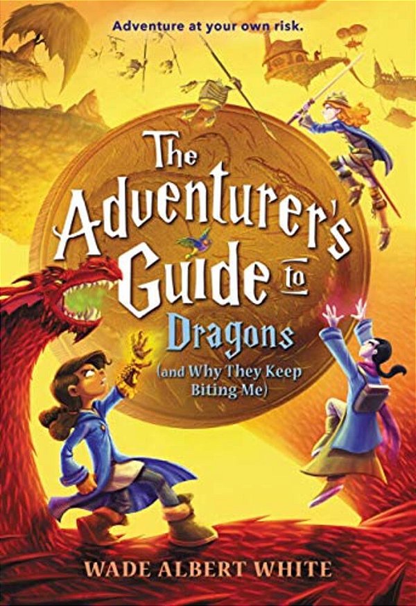 The Adventurer's Guide To Dragons (And Why They Keep Biting Me)-..