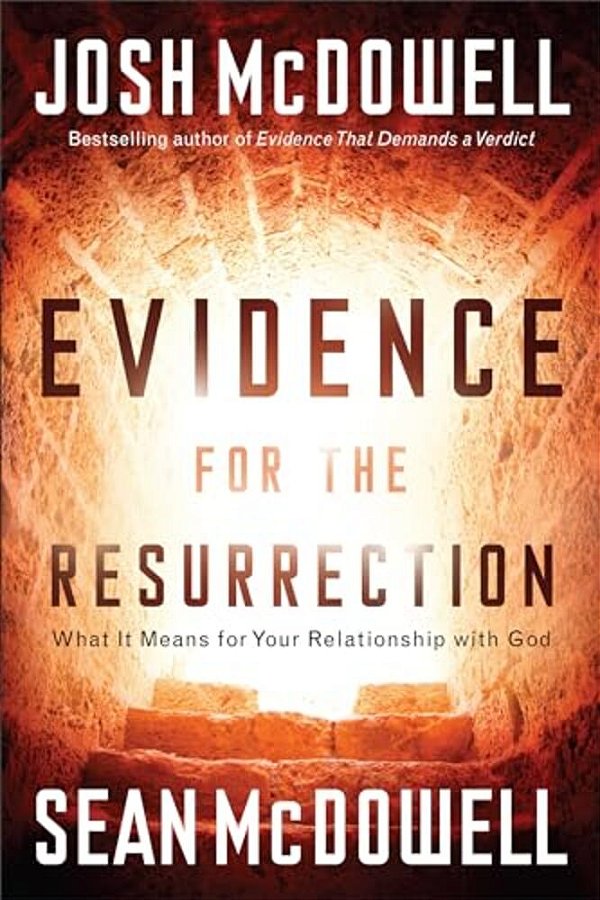 Evidence For The Resurrection: What It Means For Your Relationship With God-..