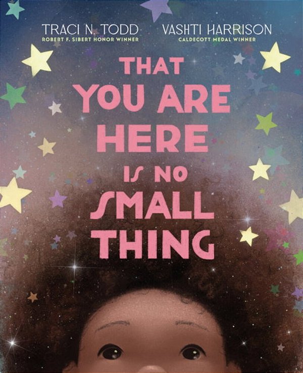 That You Are Here Is No Small Thing-..