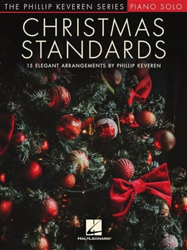 Christmas Standards: 15 Elegant Arrangements For Piano - Phillip Keveren Series-..