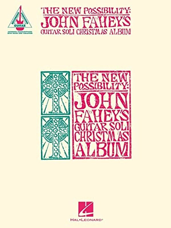 The New Possibility: John Fahey's Guitar Soli Christmas Album - Guitar Transcriptions With Notes & Tab-..