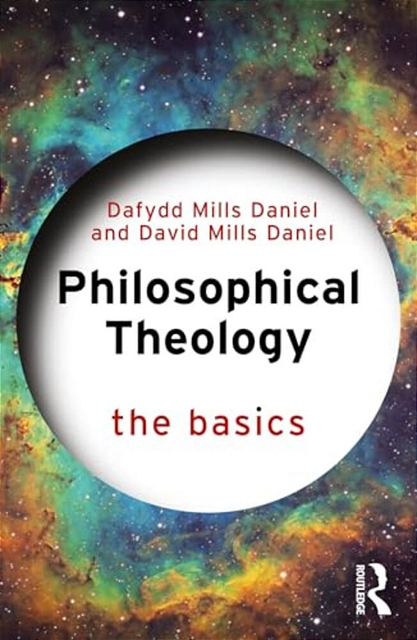 Philosophical Theology: The Basics-..