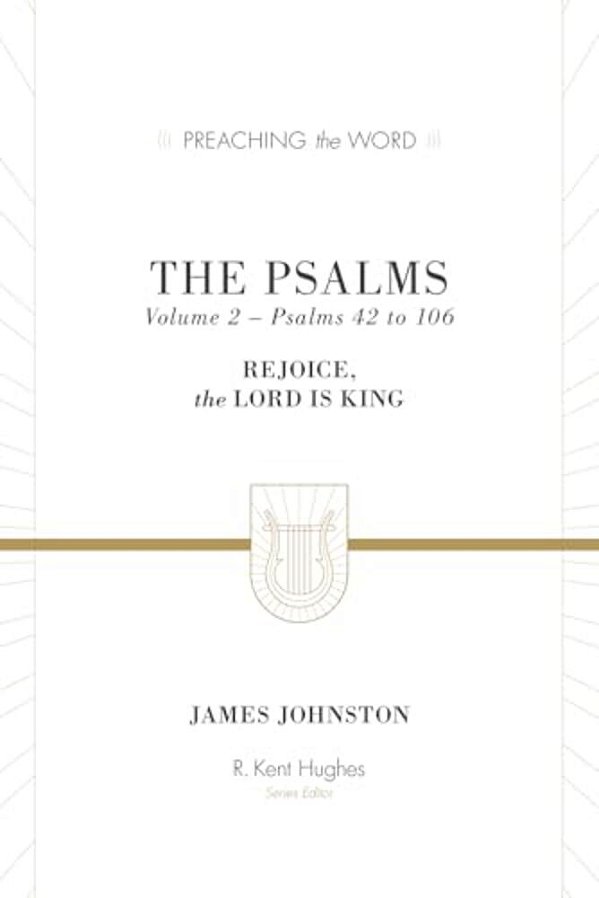 The Psalms: Rejoice, The Lord Is King (Volume 2, Psalms 42 To 106)-..
