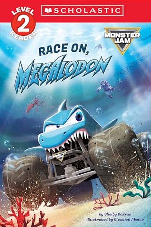Monster Jam: Race On, Megalodon (Scholastic Level 2 Reader)-..