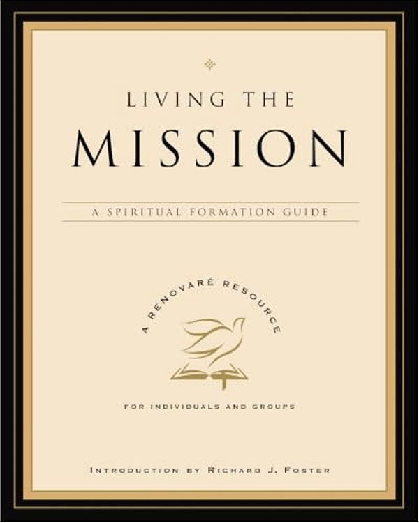 Living The Mission: A Spiritual Formation Guide-..