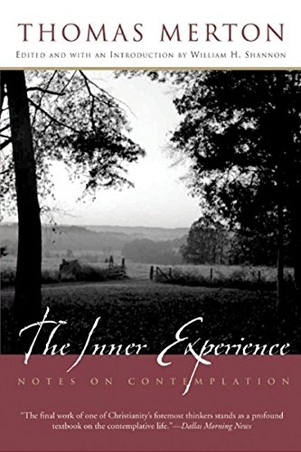 The Inner Experience: Notes On Contemplation-..
