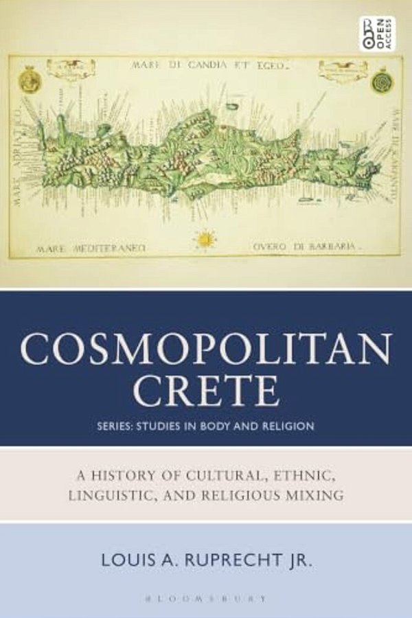 Cosmopolitan Crete: A History Of Cultural, Ethnic, Linguistic, And Religious Mixing-..
