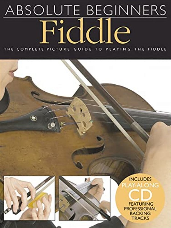 Absolute Beginners - Fiddle Book/Online Audio [With Play-Along CD And Pull-Out Chart]-..