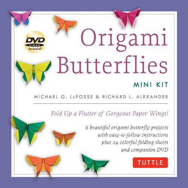 Origami Butterflies Mini Kit: Fold Up A Flutter Of Gorgeous Paper Wings!: Kit With Origami Book, 6 Fun Projects, 32 Origami Papers And Instructional D-..