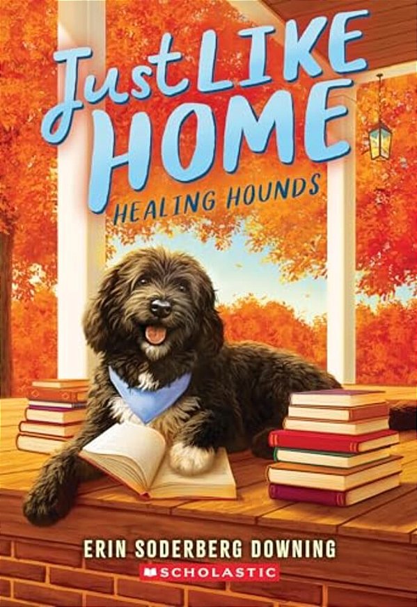 Healing Hounds (Just Like Home, Book Three)-..