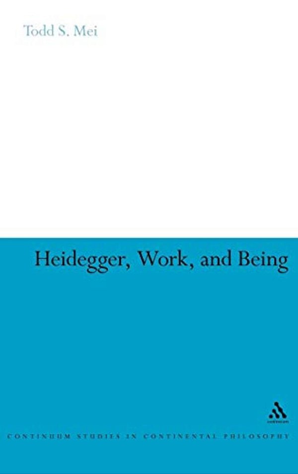 Heidegger, Work, And Being-..
