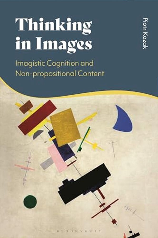 Thinking In Images: Imagistic Cognition And Non-Propositional Content-..