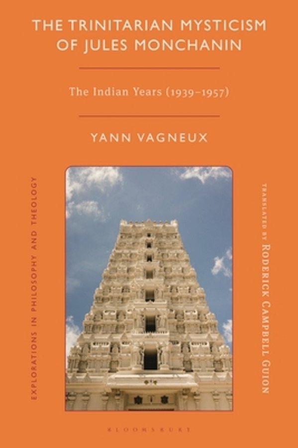 The Trinitarian Mysticism Of Jules Monchanin: The Indian Years (1939-1957)-..