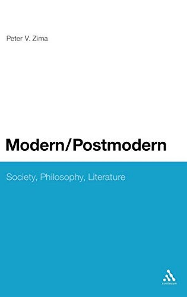 Modern/Postmodern: Society, Philosophy, Literature-..
