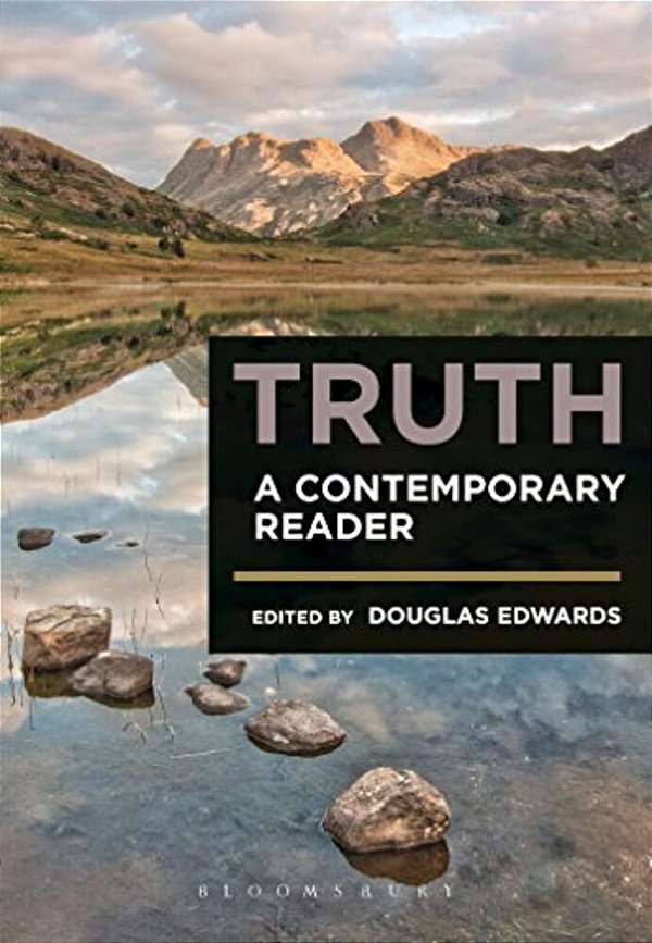 Truth: A Contemporary Reader-..