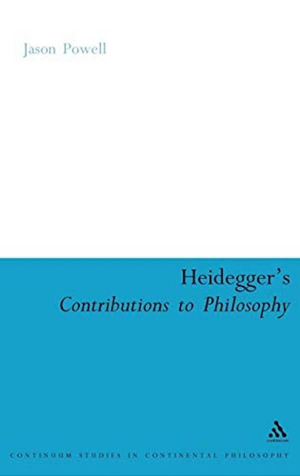 Heidegger's Contributions To Philosophy: Life And The Last God-..