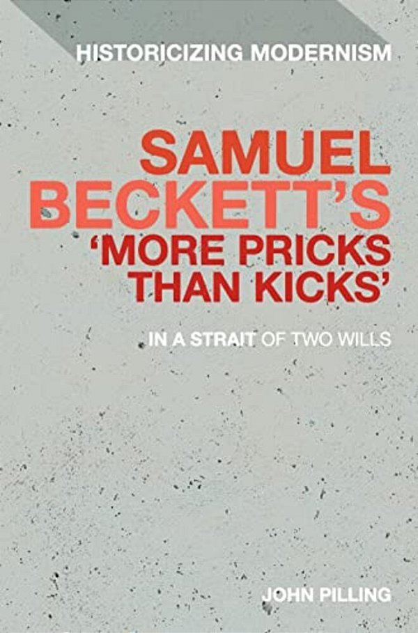 Samuel Beckett's 'More Pricks Than Kicks': In A Strait Of Two Wills-..