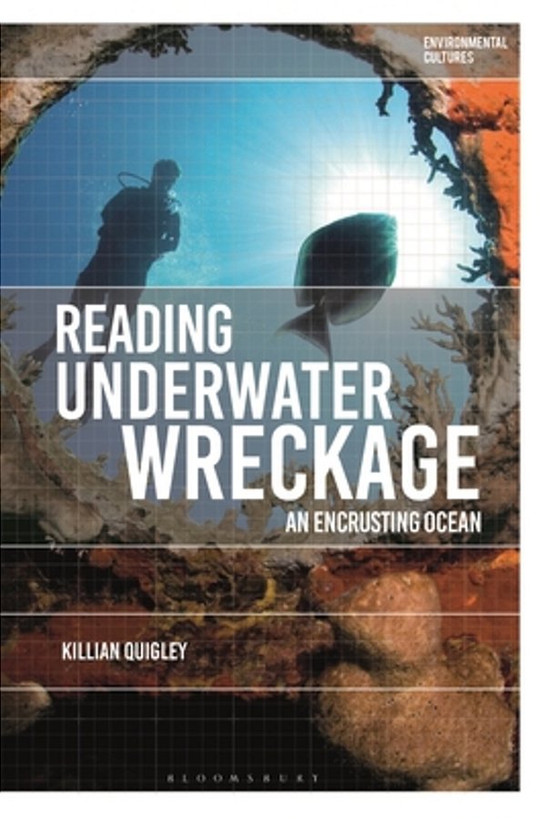 Reading Underwater Wreckage: An Encrusting Ocean-..