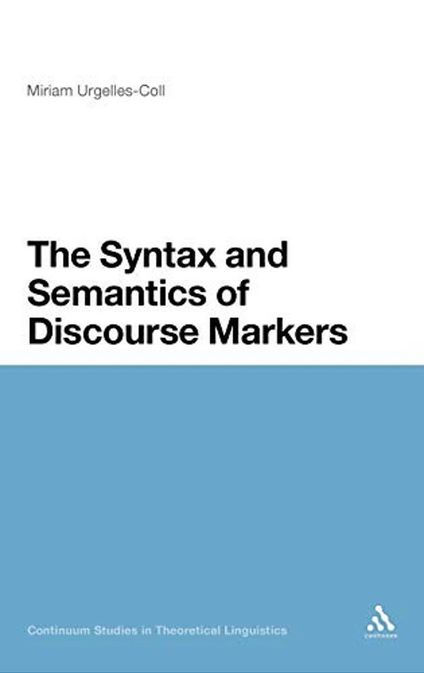 The Syntax And Semantics Of Discourse Markers-..