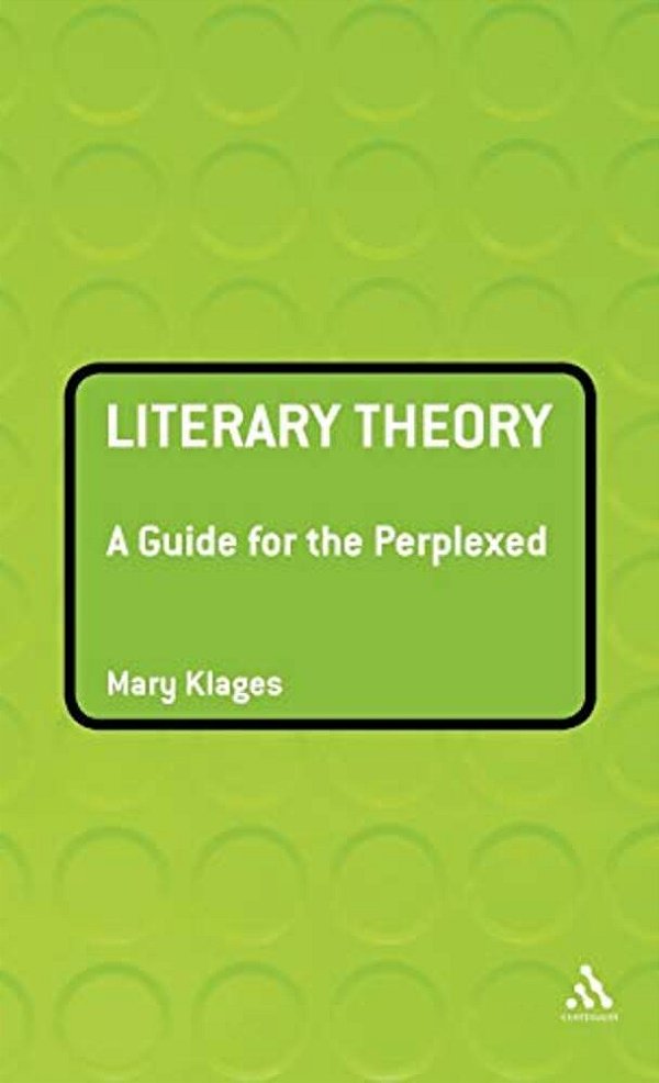 Literary Theory: A Guide For The Perplexed-..