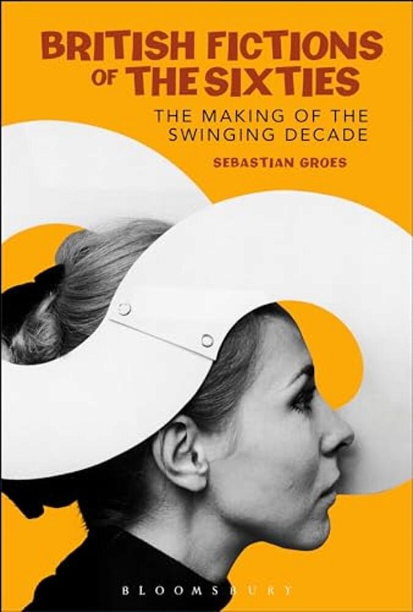 British Fictions Of The Sixties-..