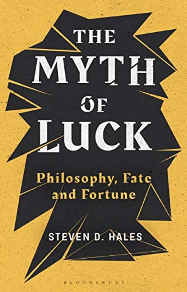 The Myth Of Luck: Philosophy, Fate, And Fortune-..