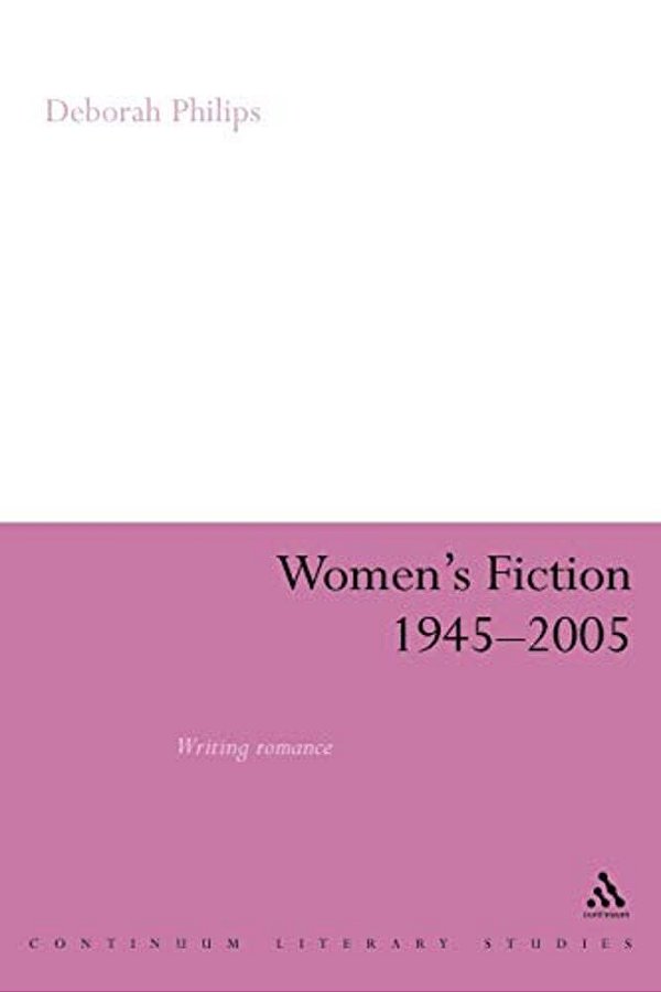 Women's Fiction 1945-2005: Writing Romance-..