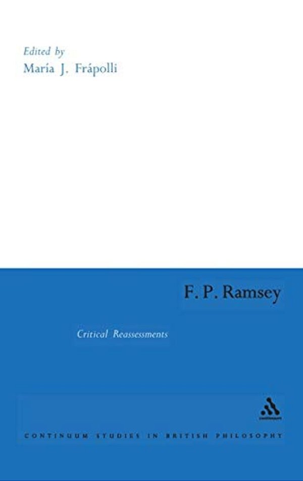F. P. Ramsey: Critical Reassessments-..