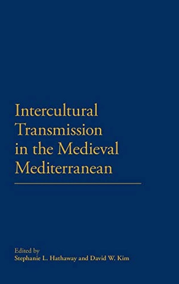 Intercultural Transmission In The Medieval Mediterranean-..