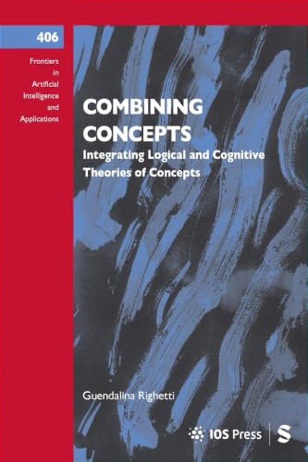 Combining Concepts: Integrating Logical And Cognitive Theories Of Concepts-..