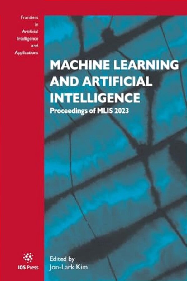 Machine Learning And Artificial Intelligence: Proceedings Of Mlis 2023-..